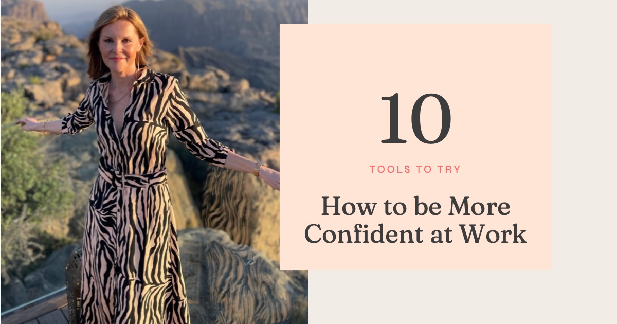 How To Be More Confident At Work – 10 Tools - Deborah Southgate